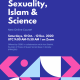 Gender, Sexuality, Islam & Science